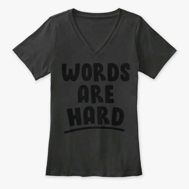 Words are Hard Women's Tee