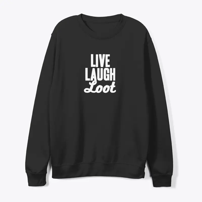 Live Laugh Loot Unisex Pullover