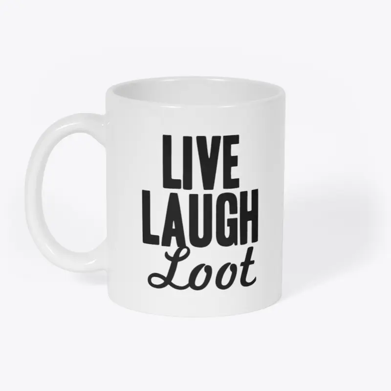 Live Laugh Loot Mug