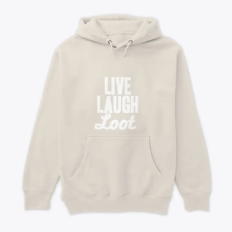 Live Laugh Loot Unisex Pullover